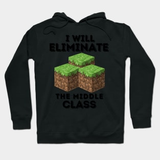 I Will Eliminate The Middle Class Hoodie